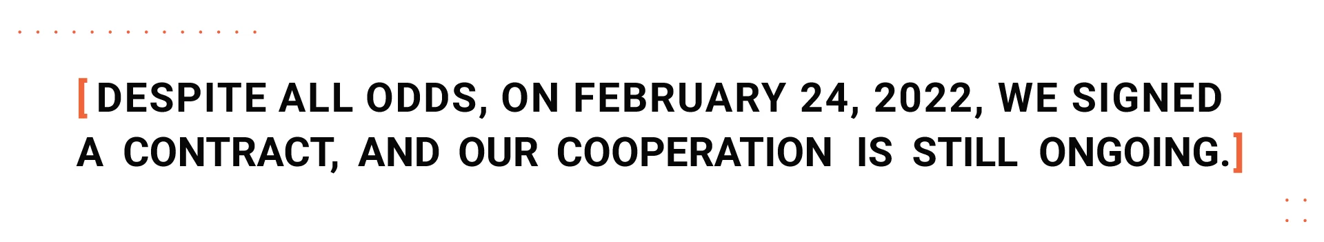 Despite-all-odds-on-February-24-2022-we-signed-a-contract-and-our-cooperation-is-still-ongoing.-150x150