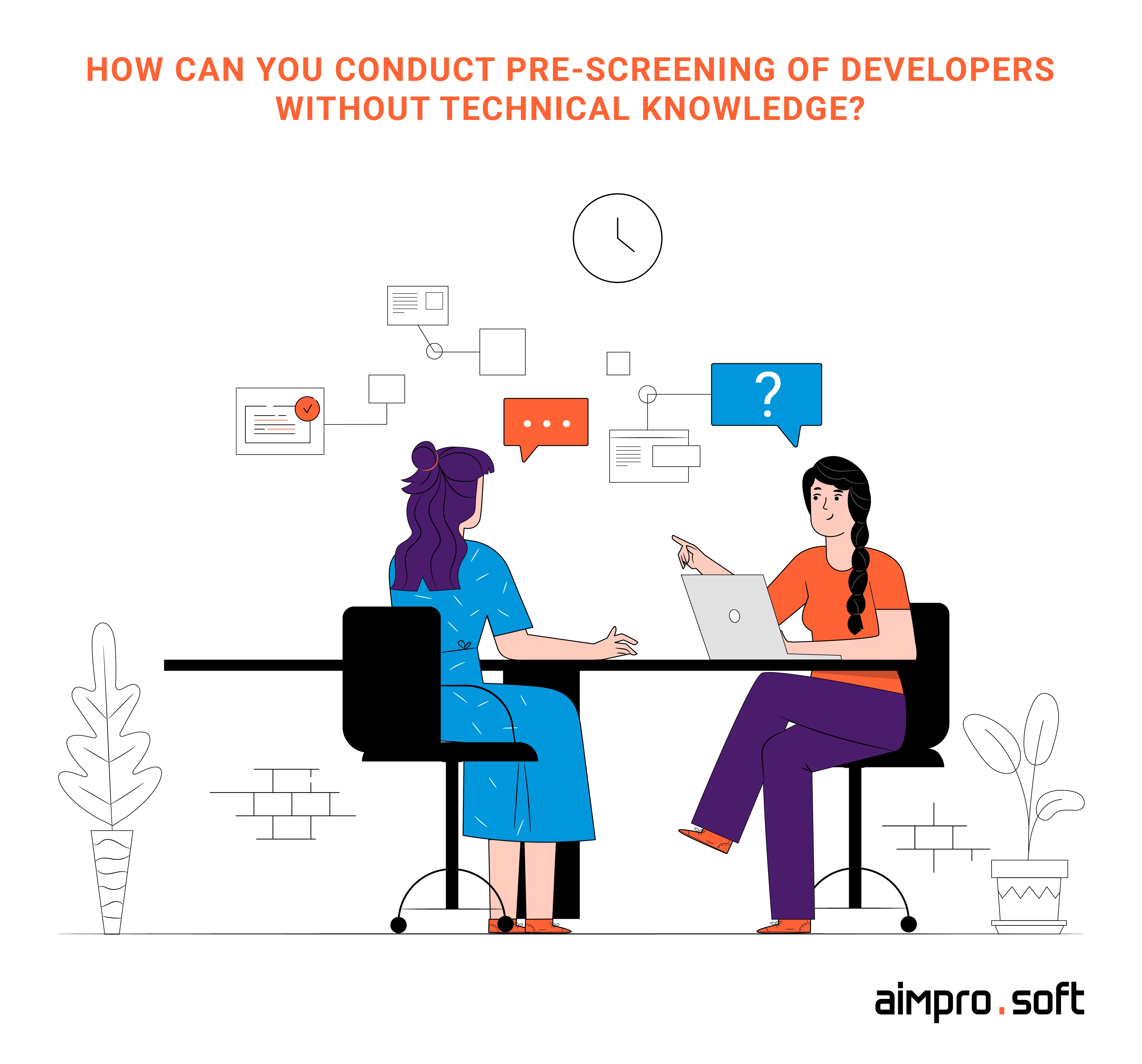 How can you conduct pre-screening of developers without technical knowledge?